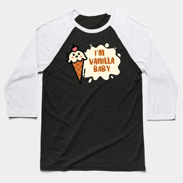 I'm Vanilla Baby Baseball T-Shirt by Funky Chicken Apparel